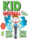 Cover image for Kid Normal and the Shadow Machine
